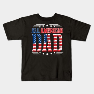 All american dad papa father daddy fourth of july sweat Kids T-Shirt